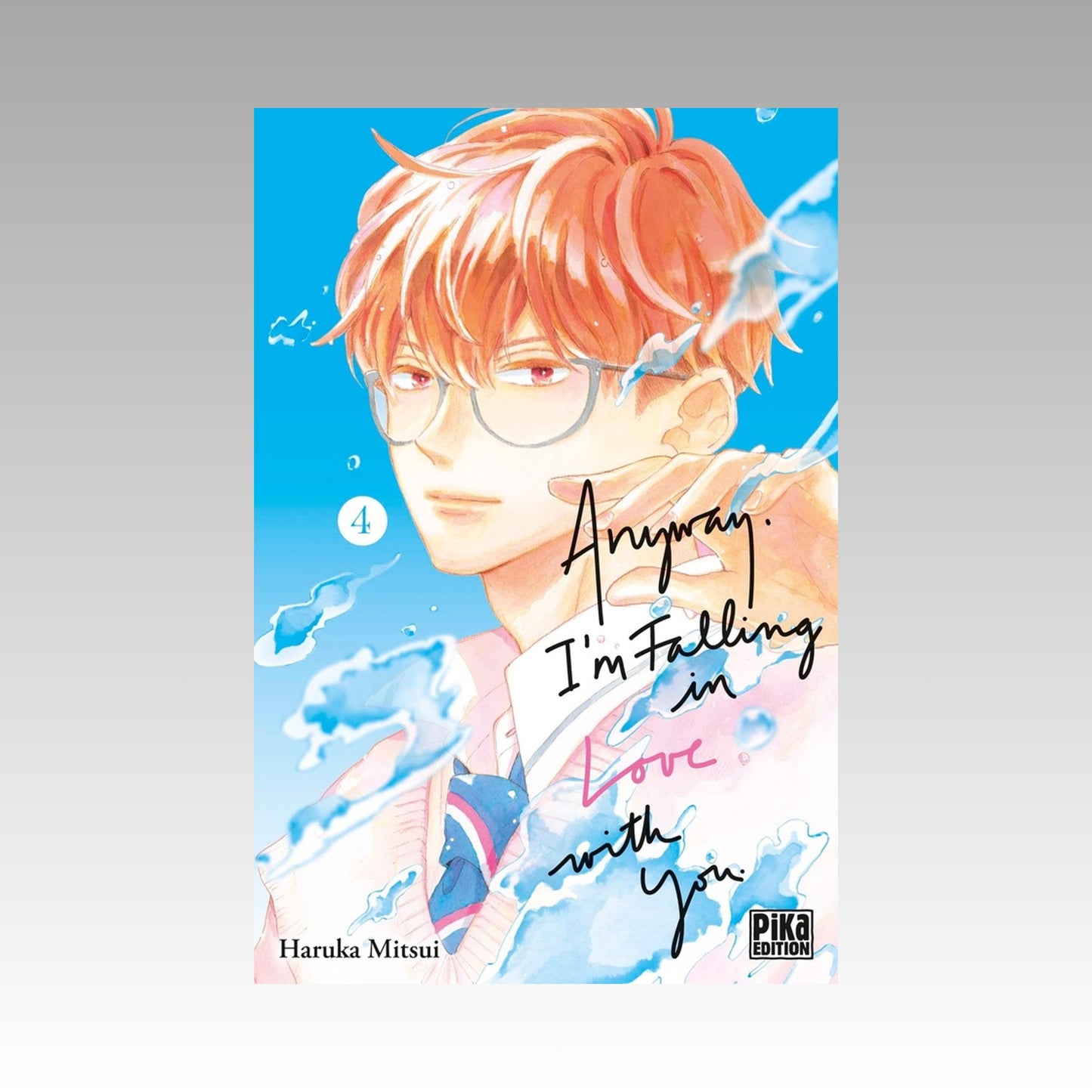 Anyway, I'M Falling In Love With You. Tome 4