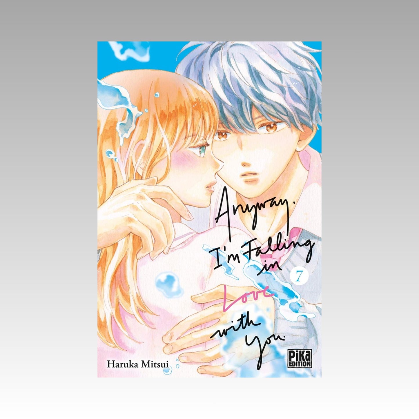 Anyway, I'm Falling in Love with you. Tome 7