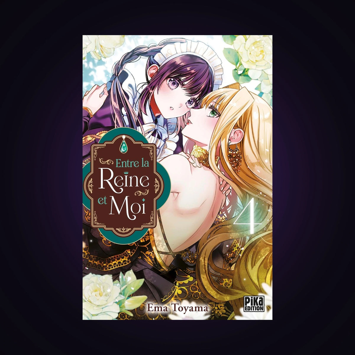 Entre la reine et moi. Tome 4