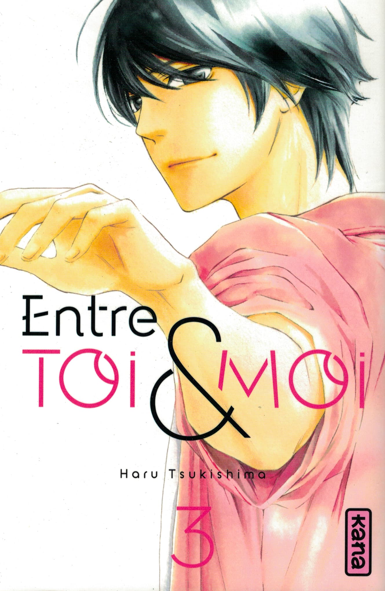 Entre toi et moi. Tome 3