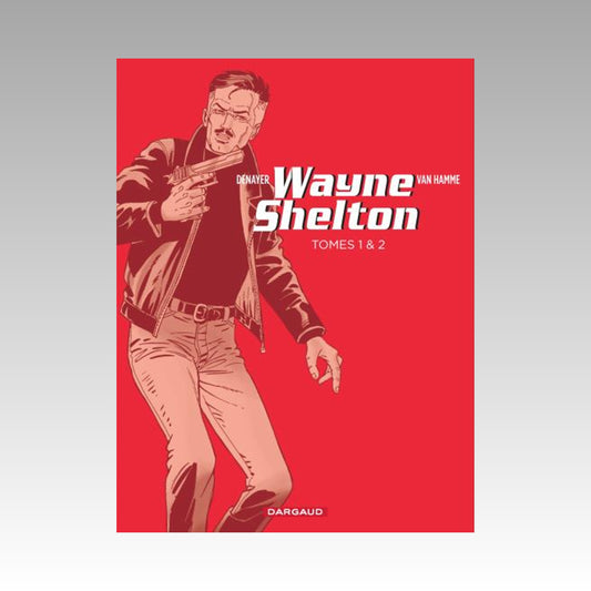 Pack Wayne Shelton. Tomes 1 et 2