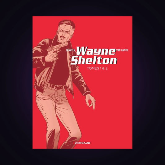 Pack Wayne Shelton. Tomes 1 et 2