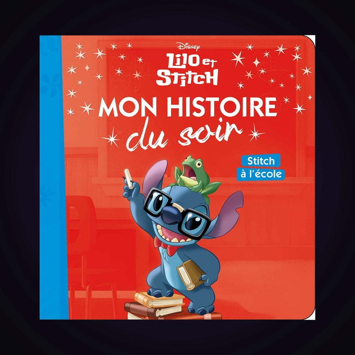 Lilo et Stitch - Mon histoire du soir - Stitch à l'école