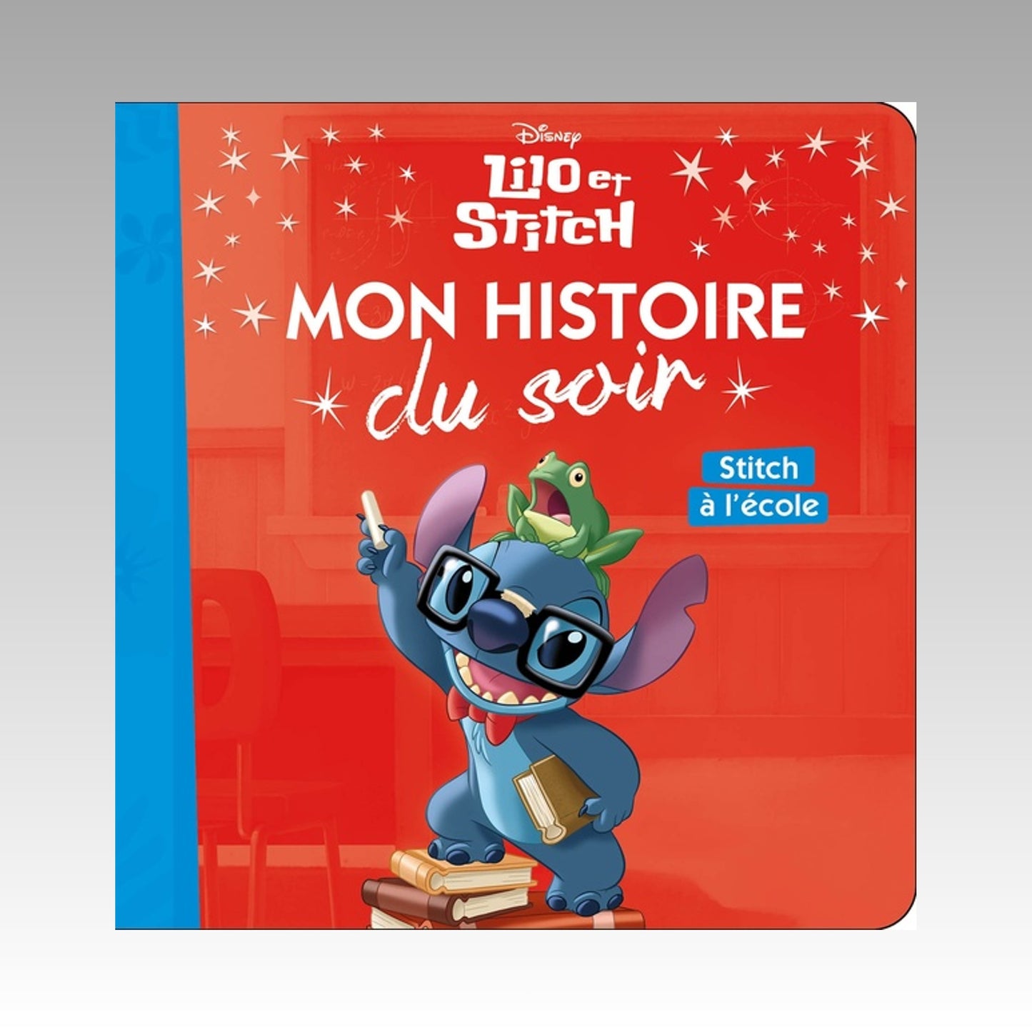 Lilo et Stitch - Mon histoire du soir - Stitch à l'école