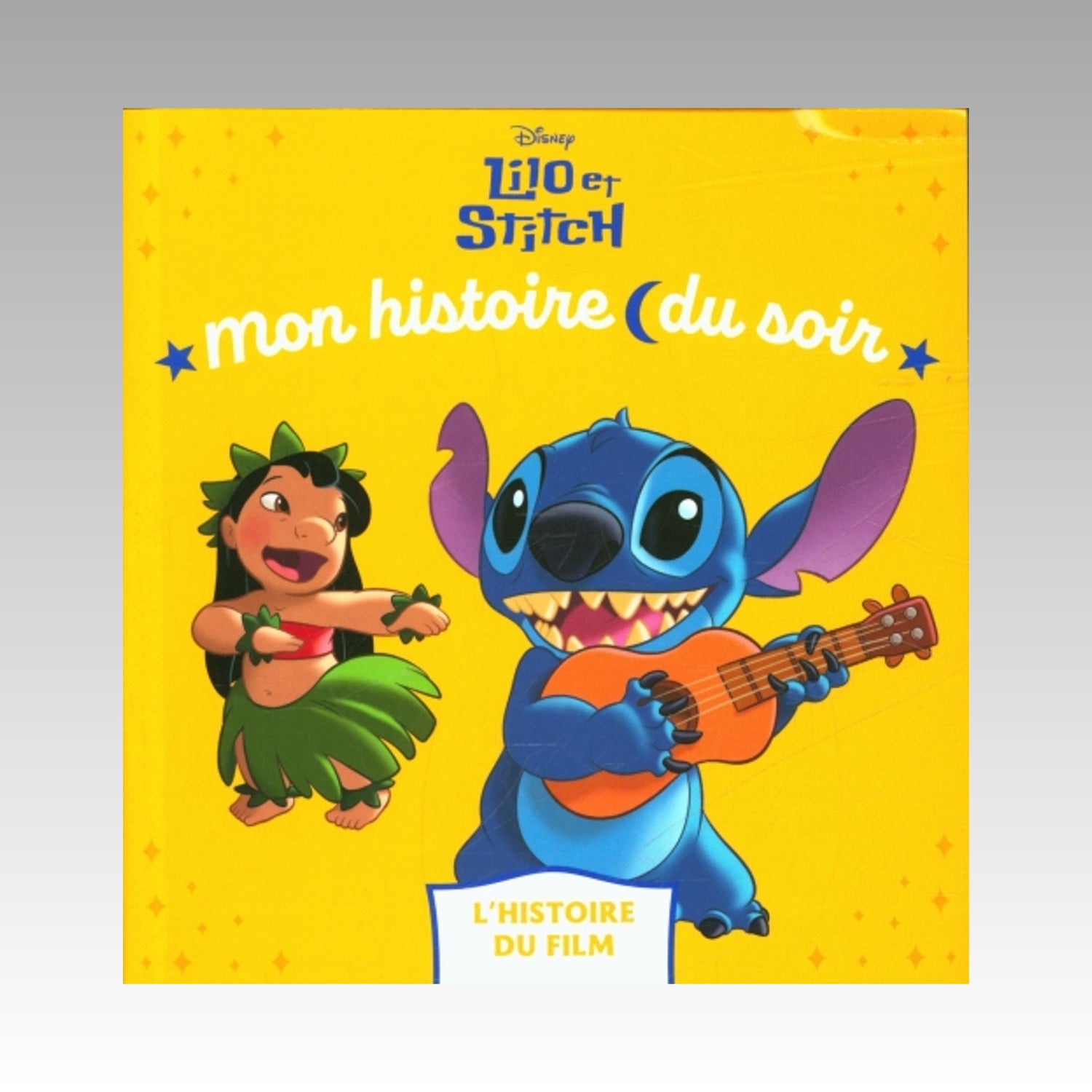 Lilo et Stitch - Mon histoire du soir - L'histoire du film