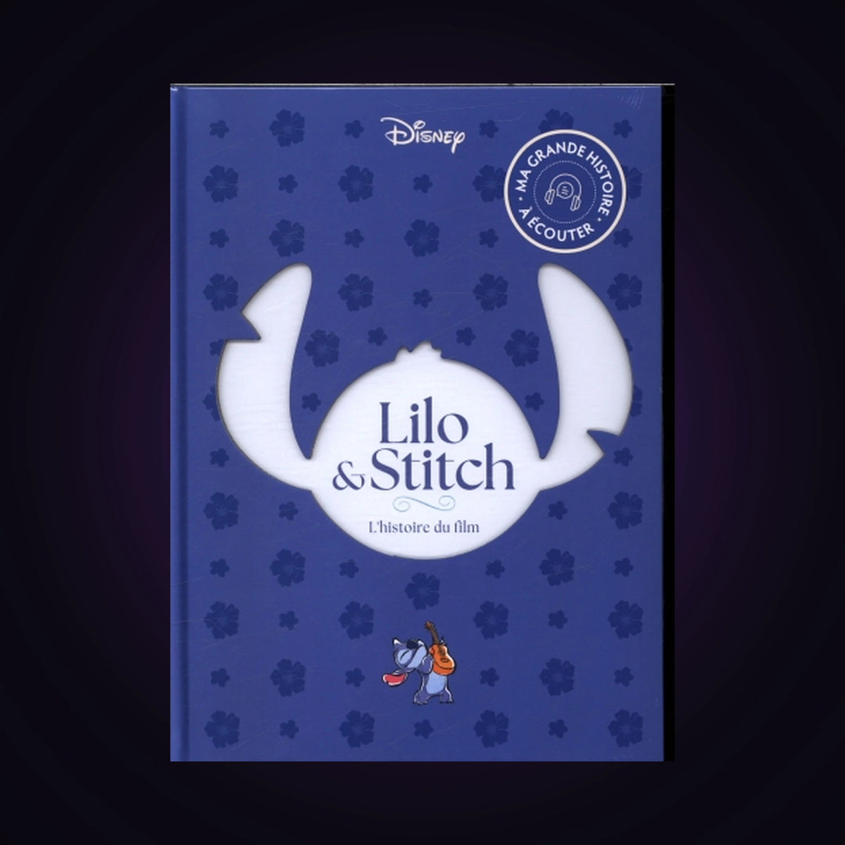 Lilo et Stitch - L'histoire du film - Ma grande histoire à écouter