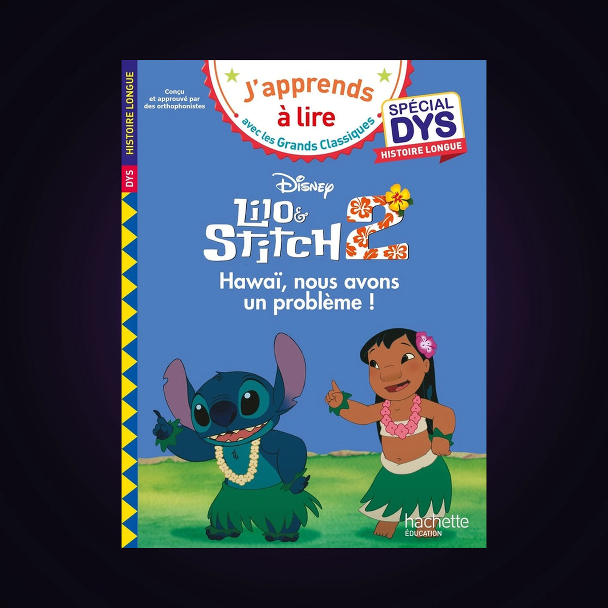 J'apprends à lire - Lilo et Stitch - Hawaï, nous avons un problème ! Spécial DYS histoire longue