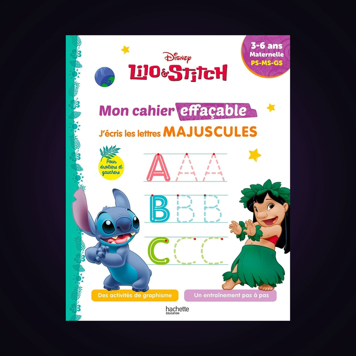 Lilo et Stitch - Mon cahier effaçable - J'écris les majuscules - 3-6 ans, maternelle, PS, MS, GS