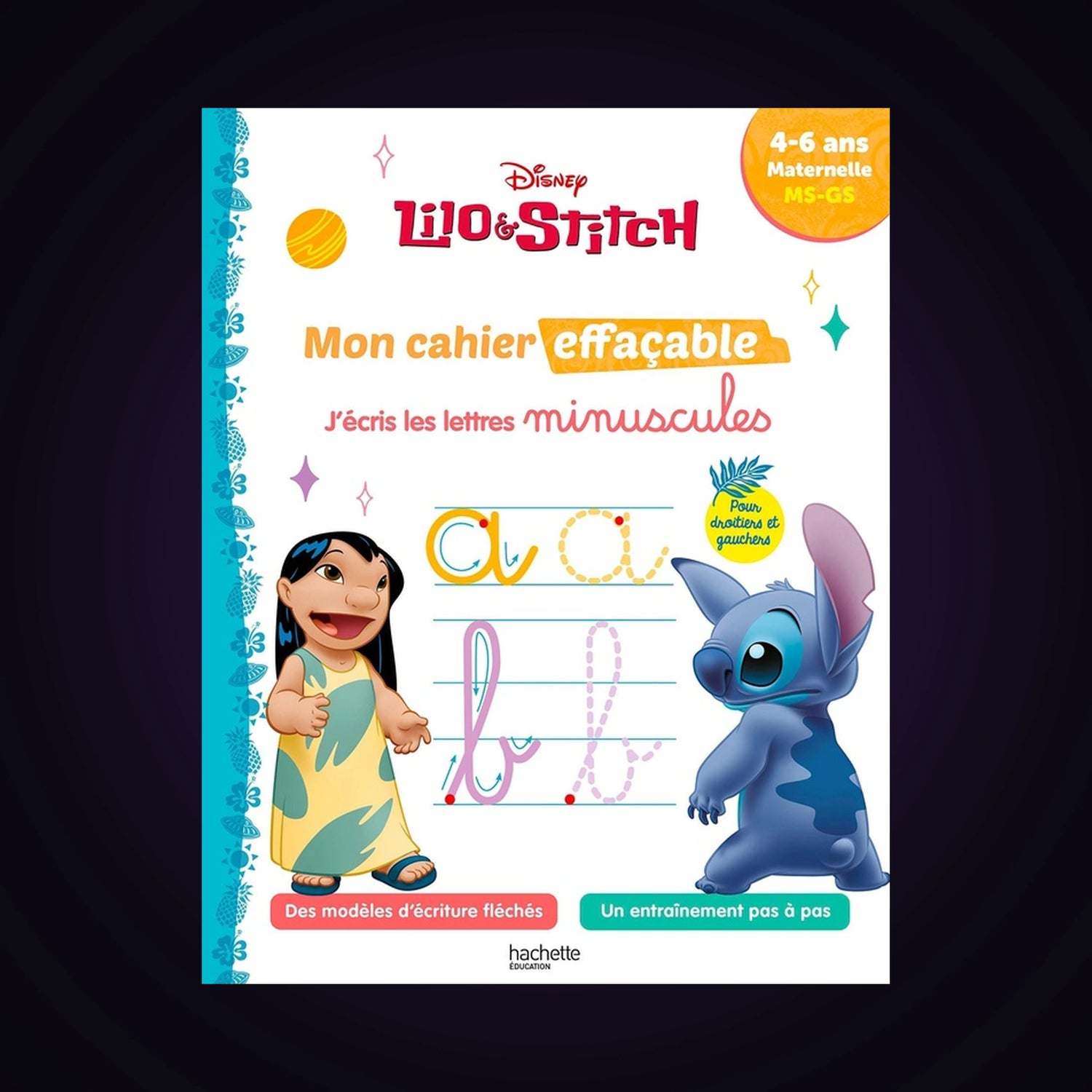 Lilo et Stitch - Mon cahier effaçable - J'écris les lettres minuscules - 4-6 ans, maternelle, MS, GS