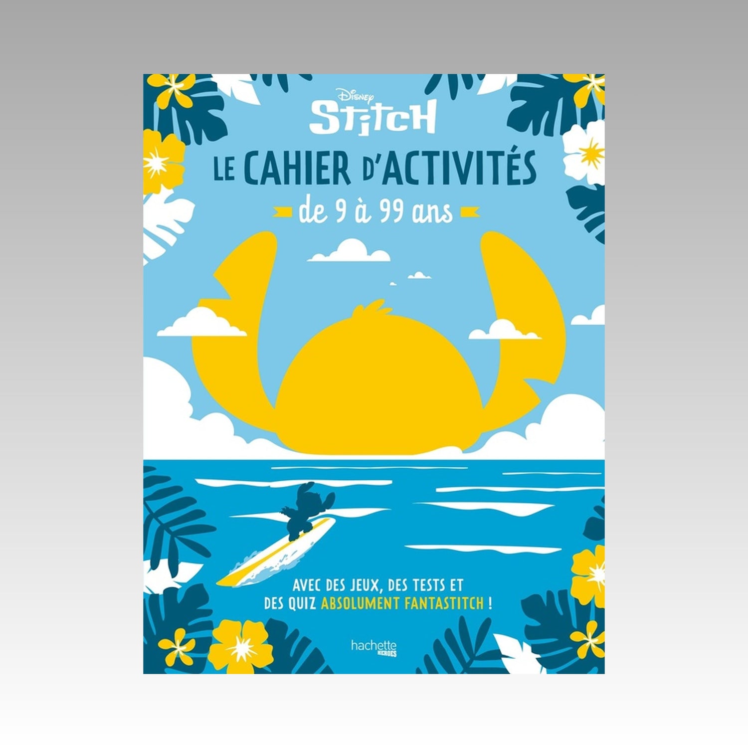 Stitch - Le cahier d'activités de 9 à 99 ans