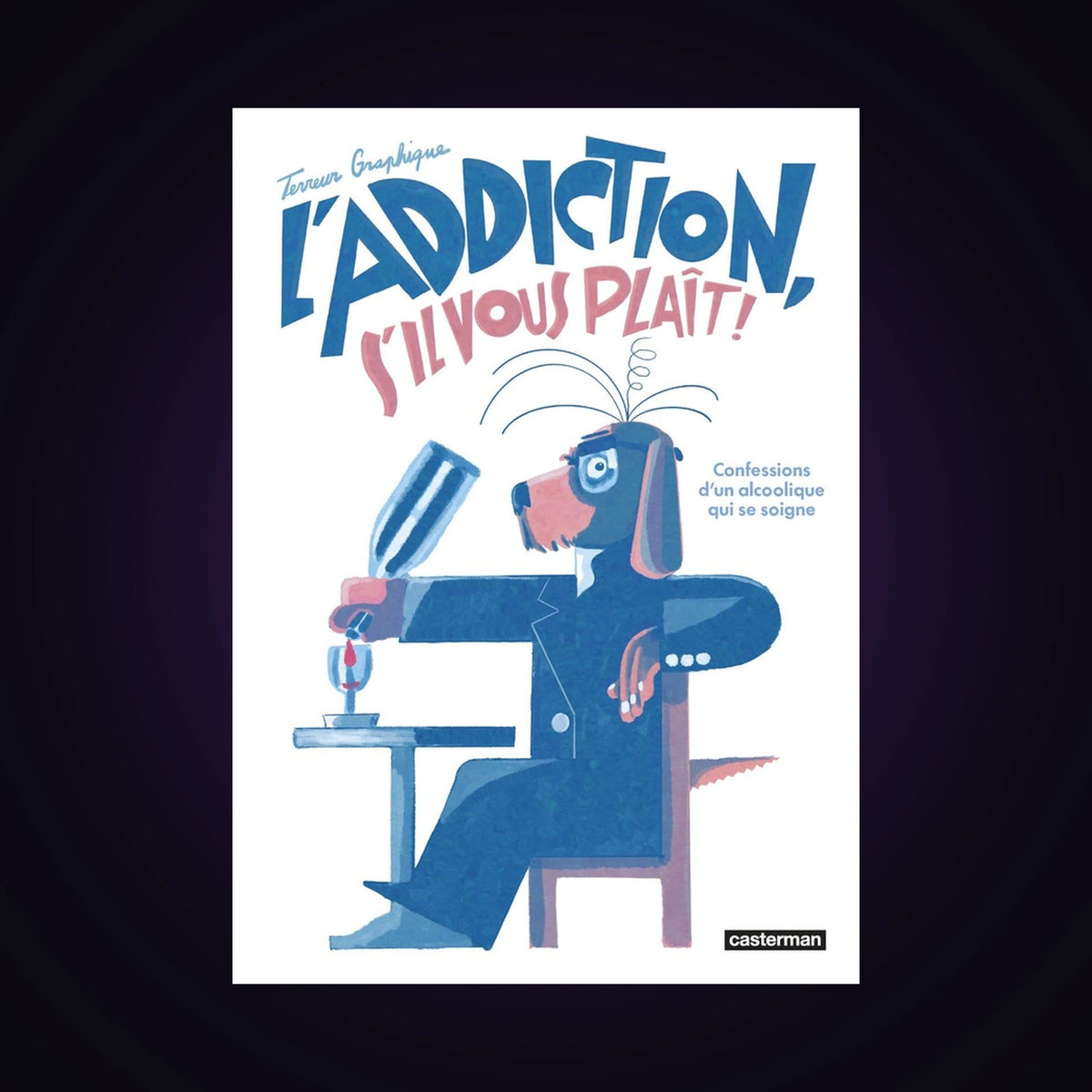 L'addiction, s'il vous plaît !