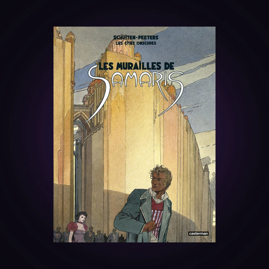 Les cités obscures - Les murailles de Samaris - Nouvelle Édition
