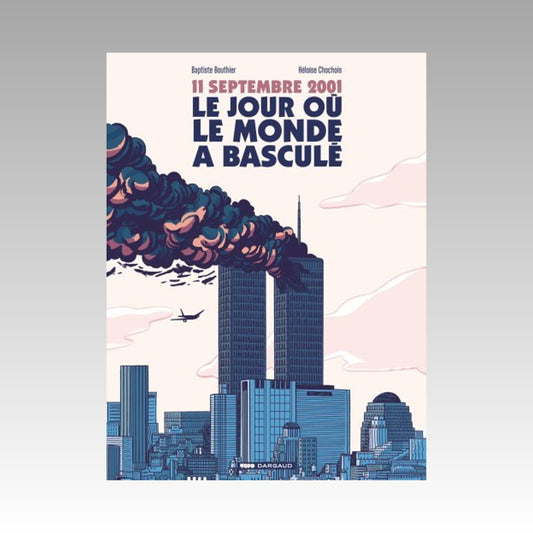 11 septembre 2001 - Le jour où le monde a basculé