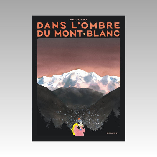 Dans l'ombre du Mont-Blanc
