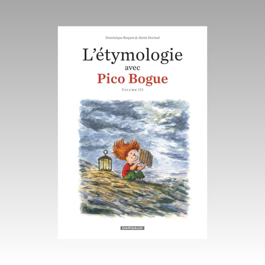 L'étymologie avec Pico Bogue. Tome 3