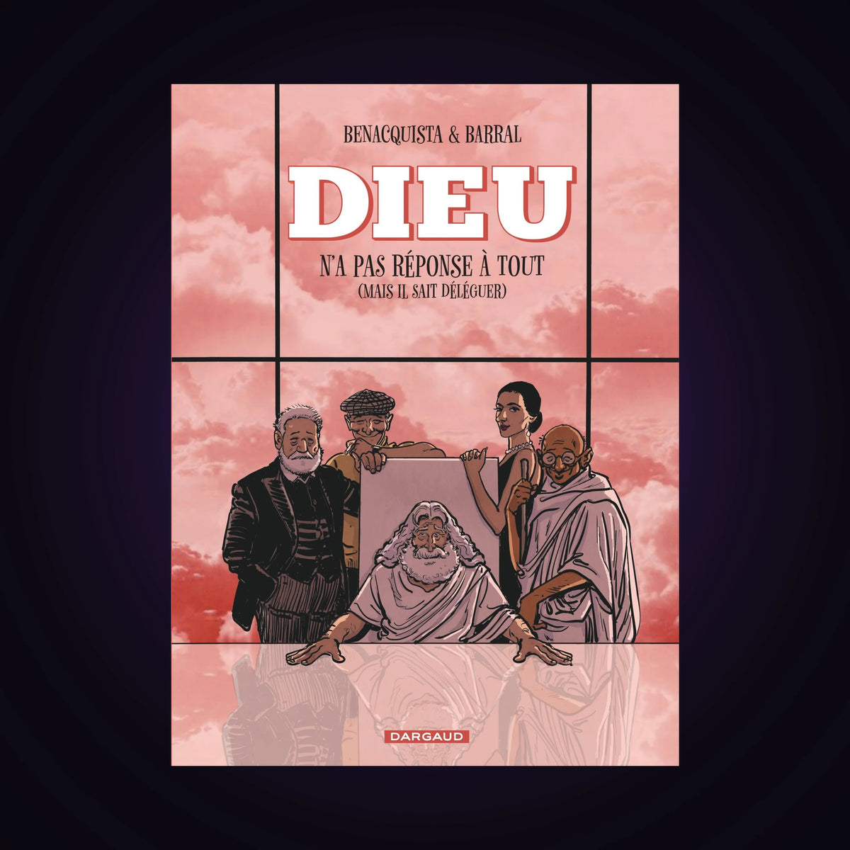Dieu n'a pas réponse à tout (mais il sait déléguer). Tome 3