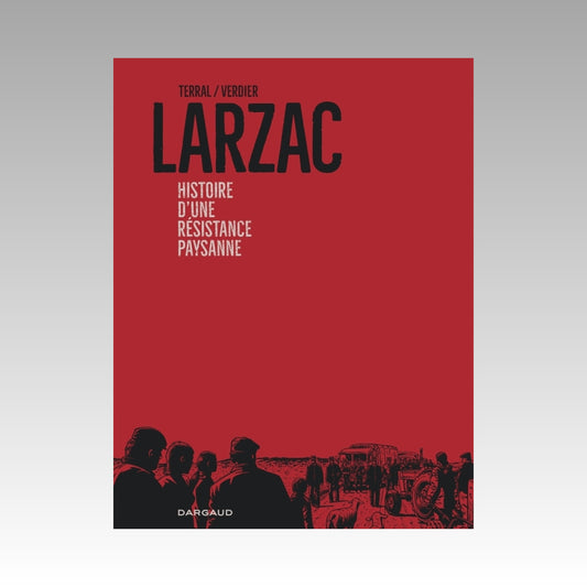 Larzac - Histoire d'une résistance paysanne