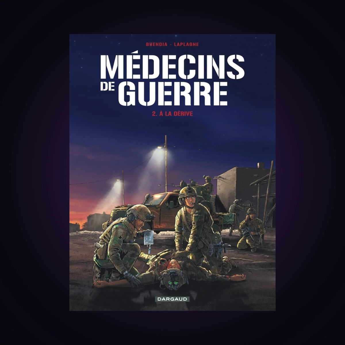 Médecins de guerre. Tome 2