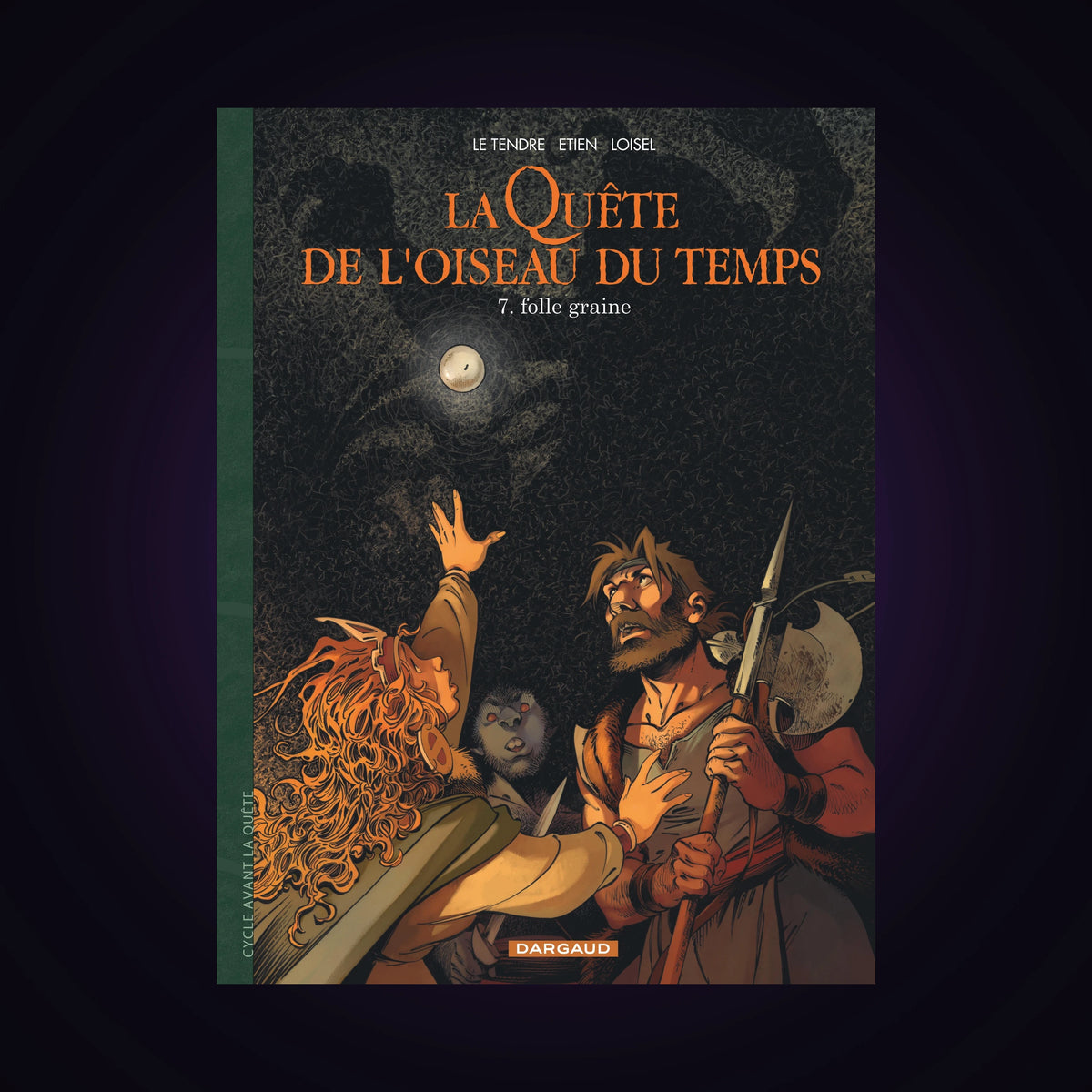 La quête de l'oiseau et du temps - Avant la quête. Tome 7