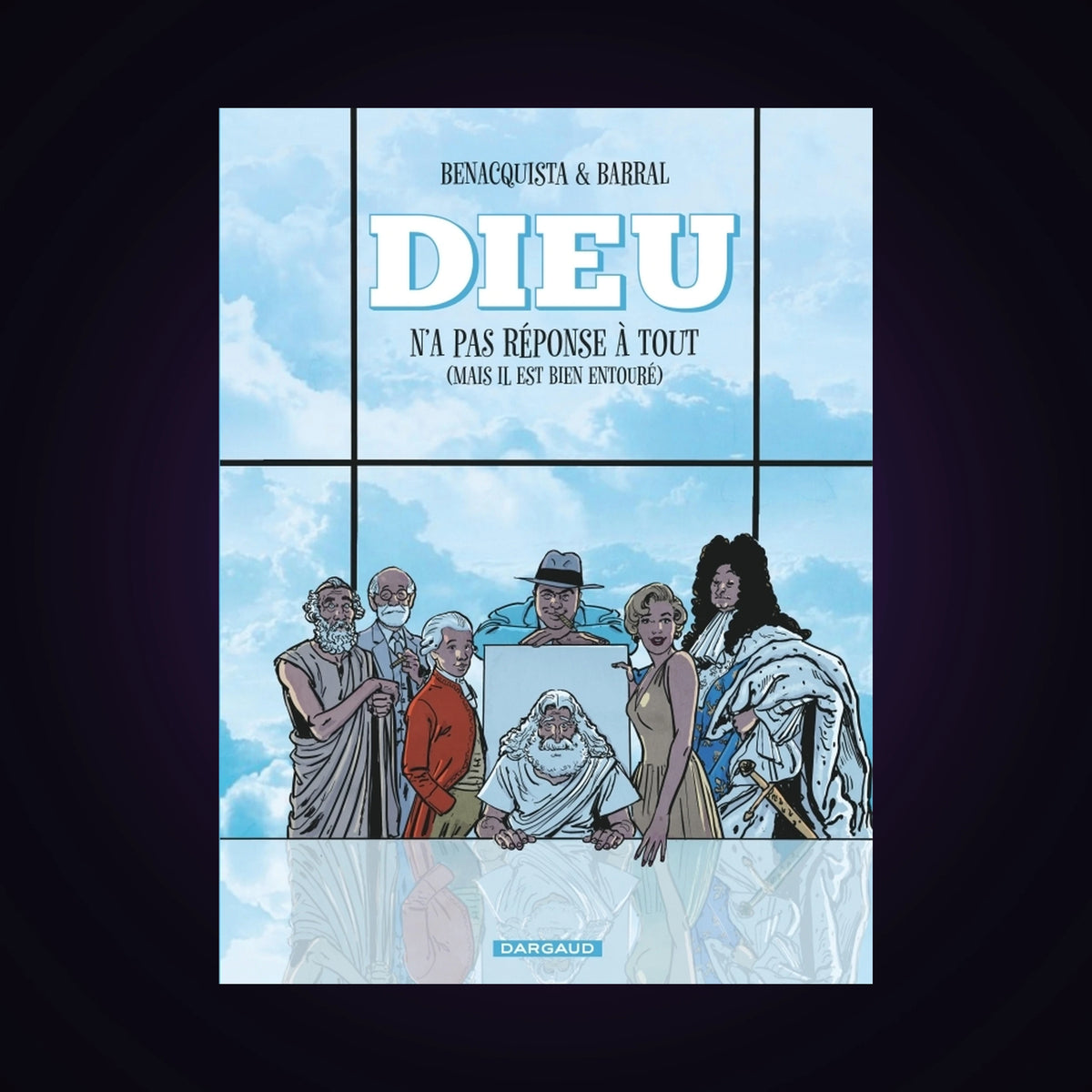Dieu n'a pas réponse à tout (mais il est bien entouré). Tome 1