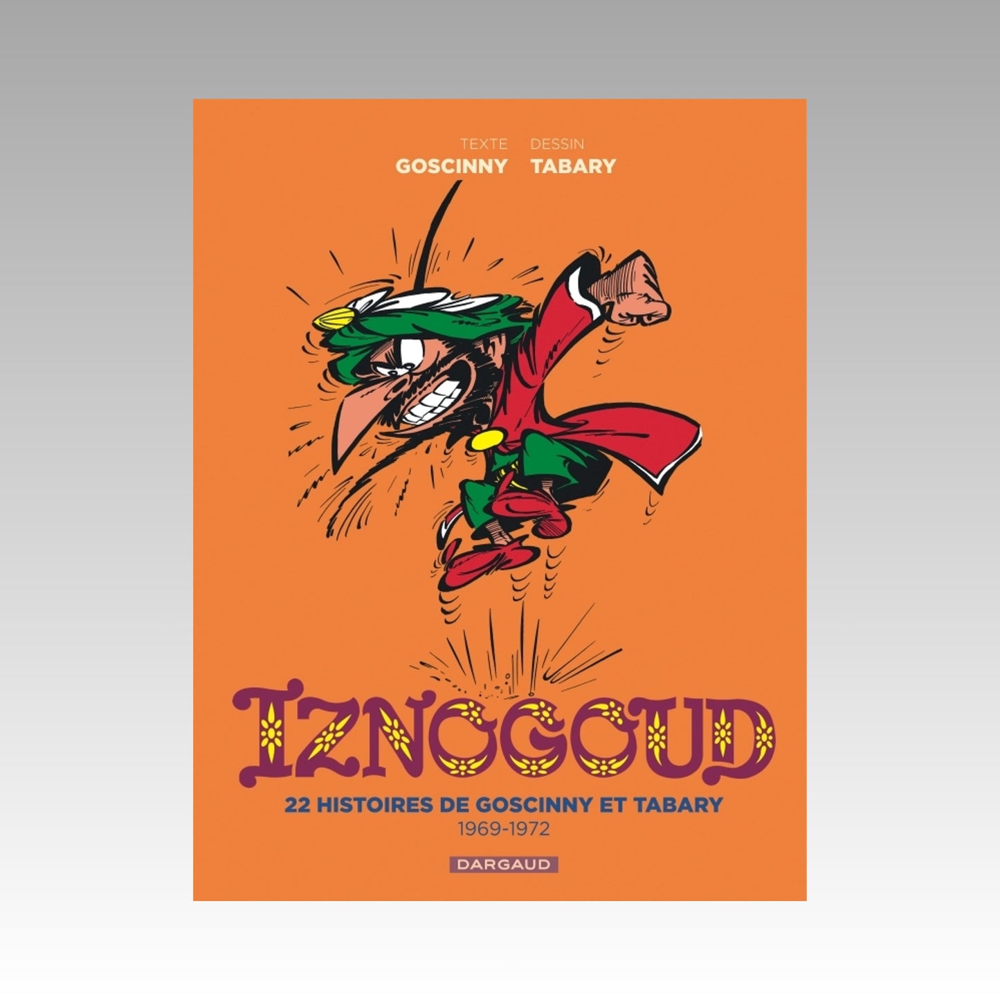 Iznogoud - Intégrale. Tome 2 - 1969-1972