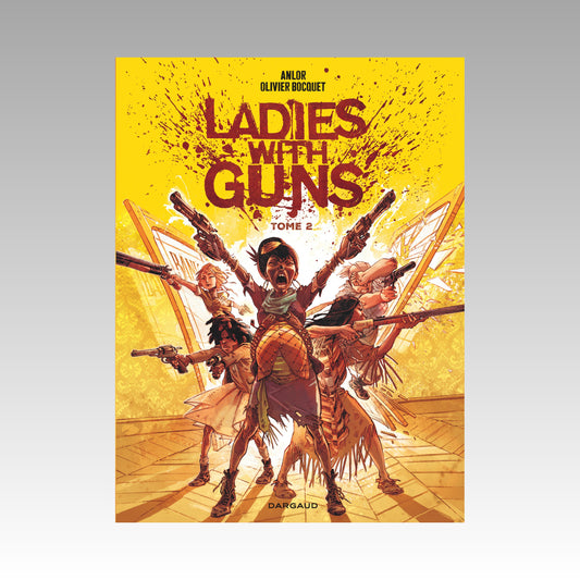 Ladies with Guns. Tome 2