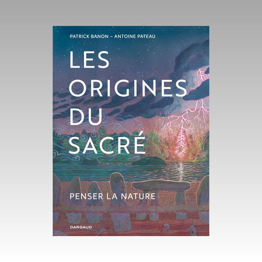 Les origines du sacré - Penser la nature