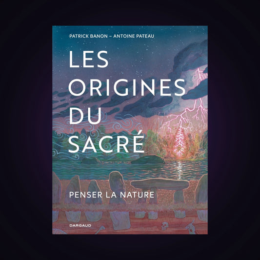 Les origines du sacré - Penser la nature