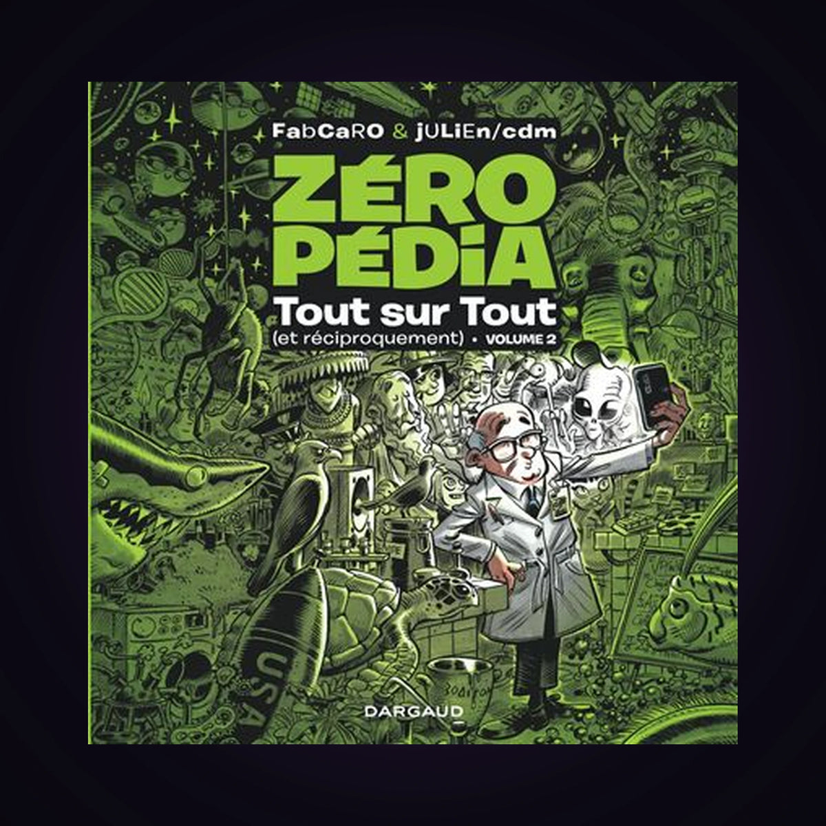 Zéropédia - Tout sur tout (et réciproquement). Tome 2