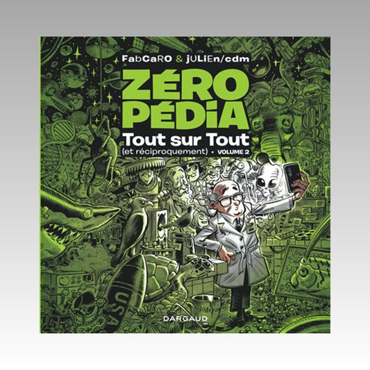 Zéropédia - Tout sur tout (et réciproquement). Tome 2