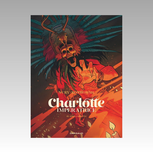 Charlotte - Impératrice. Tome 3