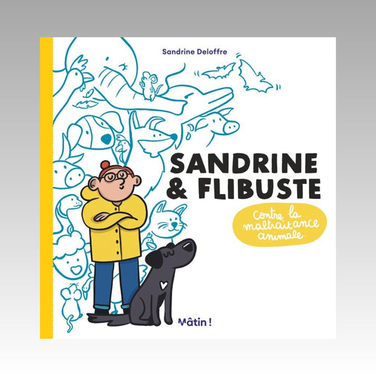 Sandrine et Flibuste contre la maltraitance animale