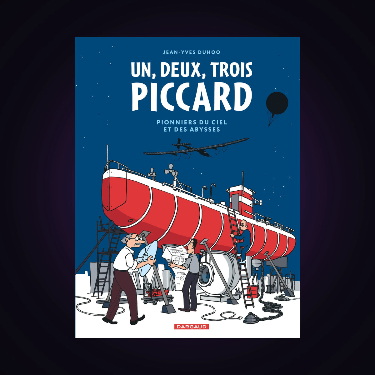 Un, deux, trois, Piccard - Pionniers du ciel et des abysses