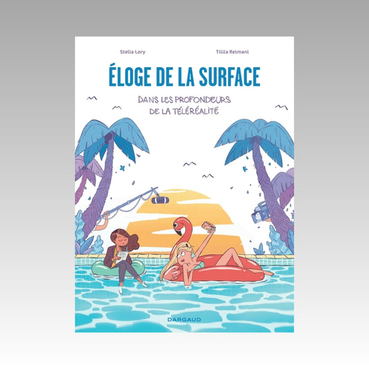 Éloge de la surface - Dans les profondeurs de la téléréalité