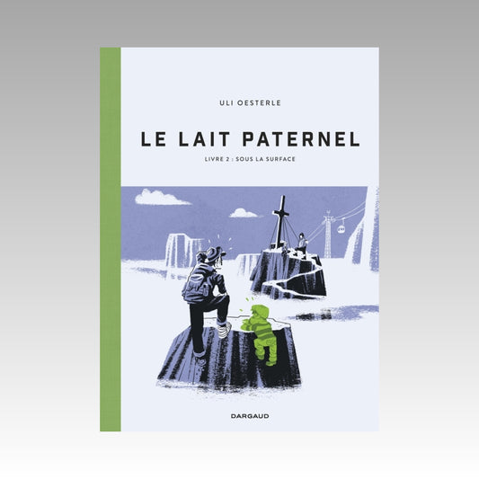 Le lait paternel. Tome 2