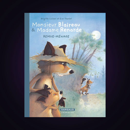 Monsieur Blaireau & Madame Renarde. Tome 2 Édition spéciale - Remue-ménage