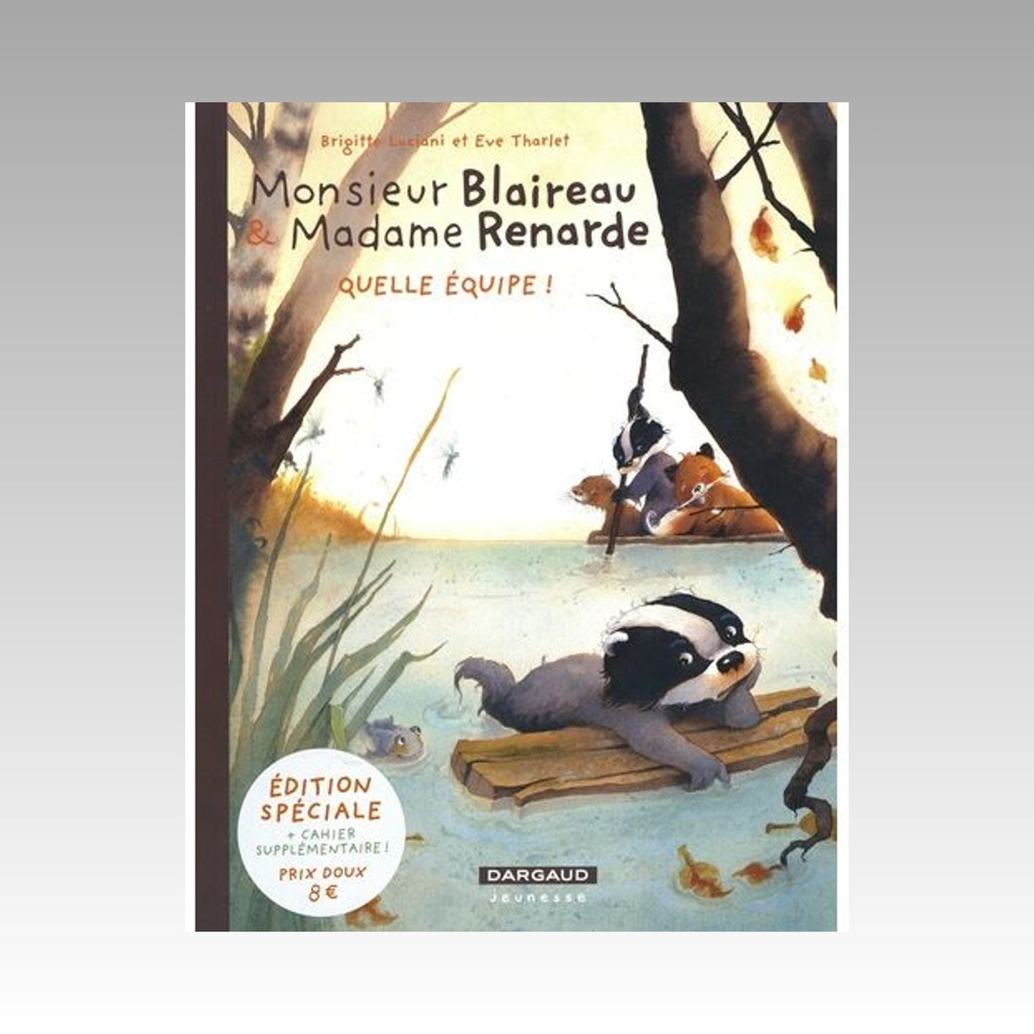 Monsieur Blaireau & Madame Renarde. Tome 3 Édition spéciale - Quelle équipe !