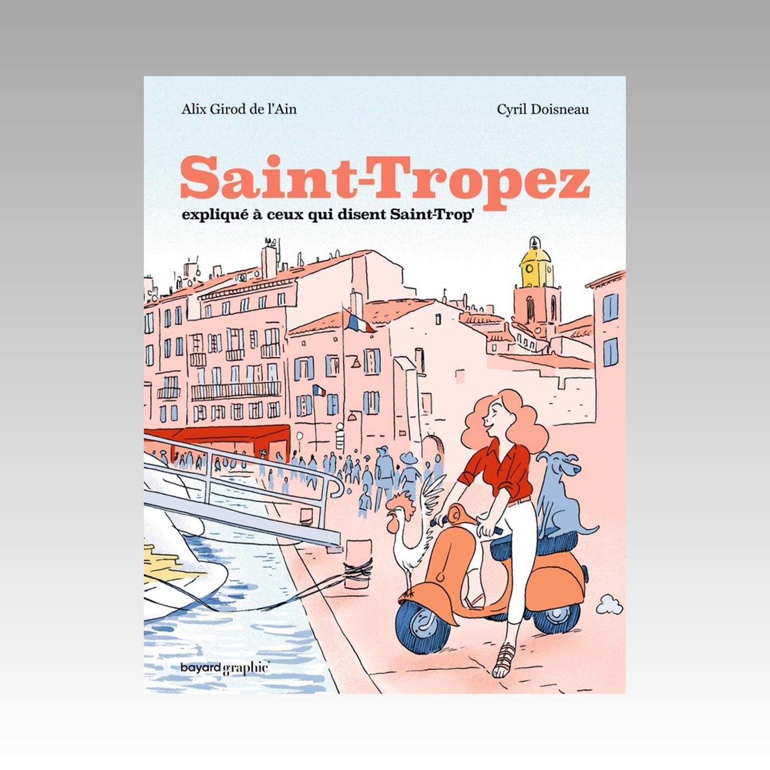 Saint-Tropez expliqué à ceux qui disent Saint-Trop'