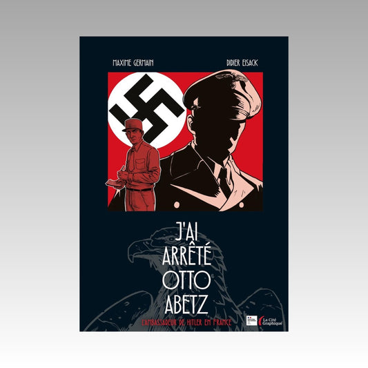 J'ai arrêté Otto Abetz