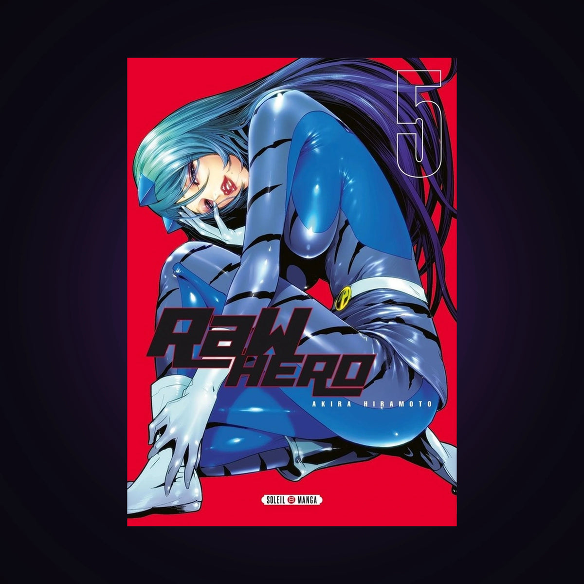 Raw hero. Tome 5