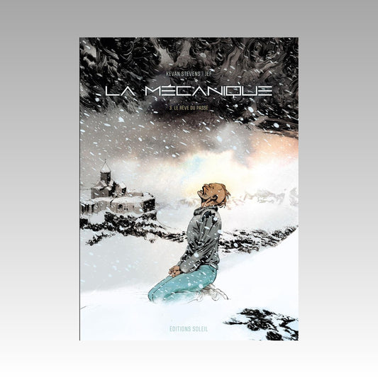 La mécanique. Tome 3 - Le rêve du passé