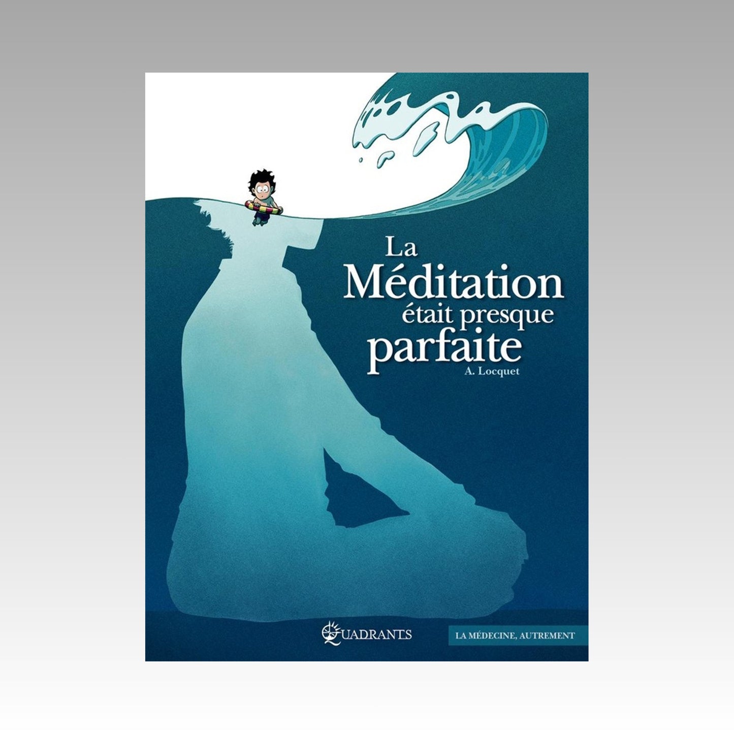 La méditation était presque parfaite