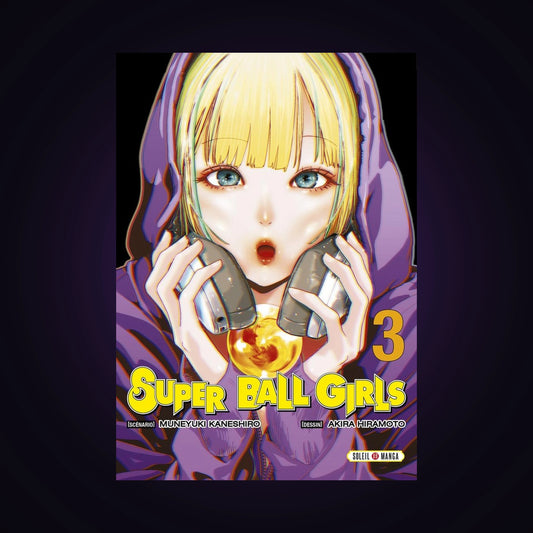 Super Ball Girls. Tome 3