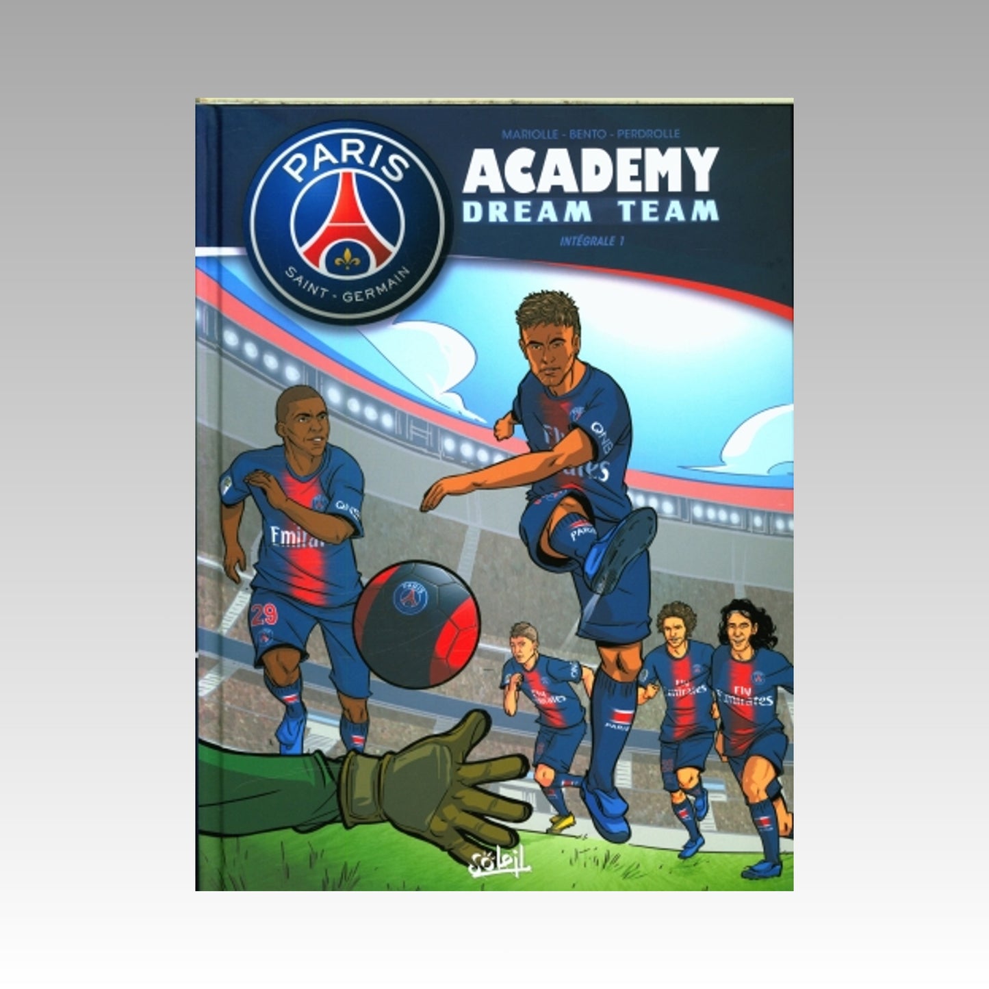 Paris Saint-Germain Academy - Dream Team - Intégrale. Tome 1
