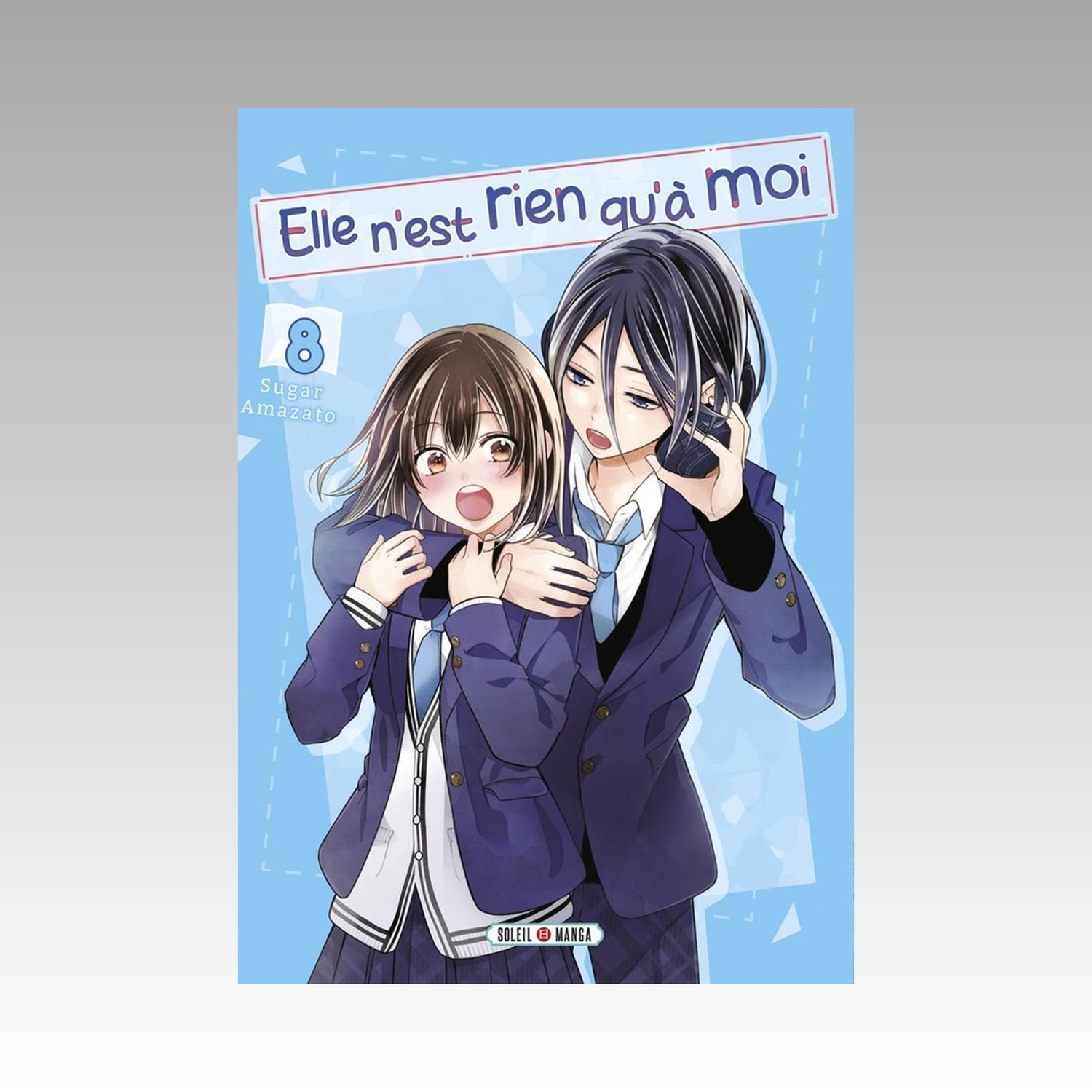 Elle n'est rien qu'à moi. Tome 8