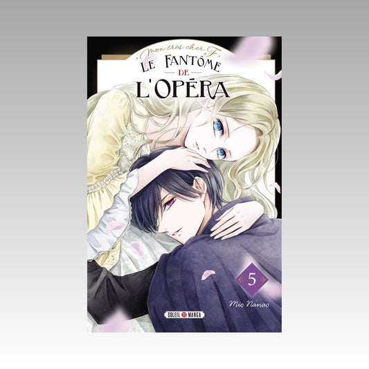 Mon très cher F. - Le Fantôme de l'Opéra. Tome 5