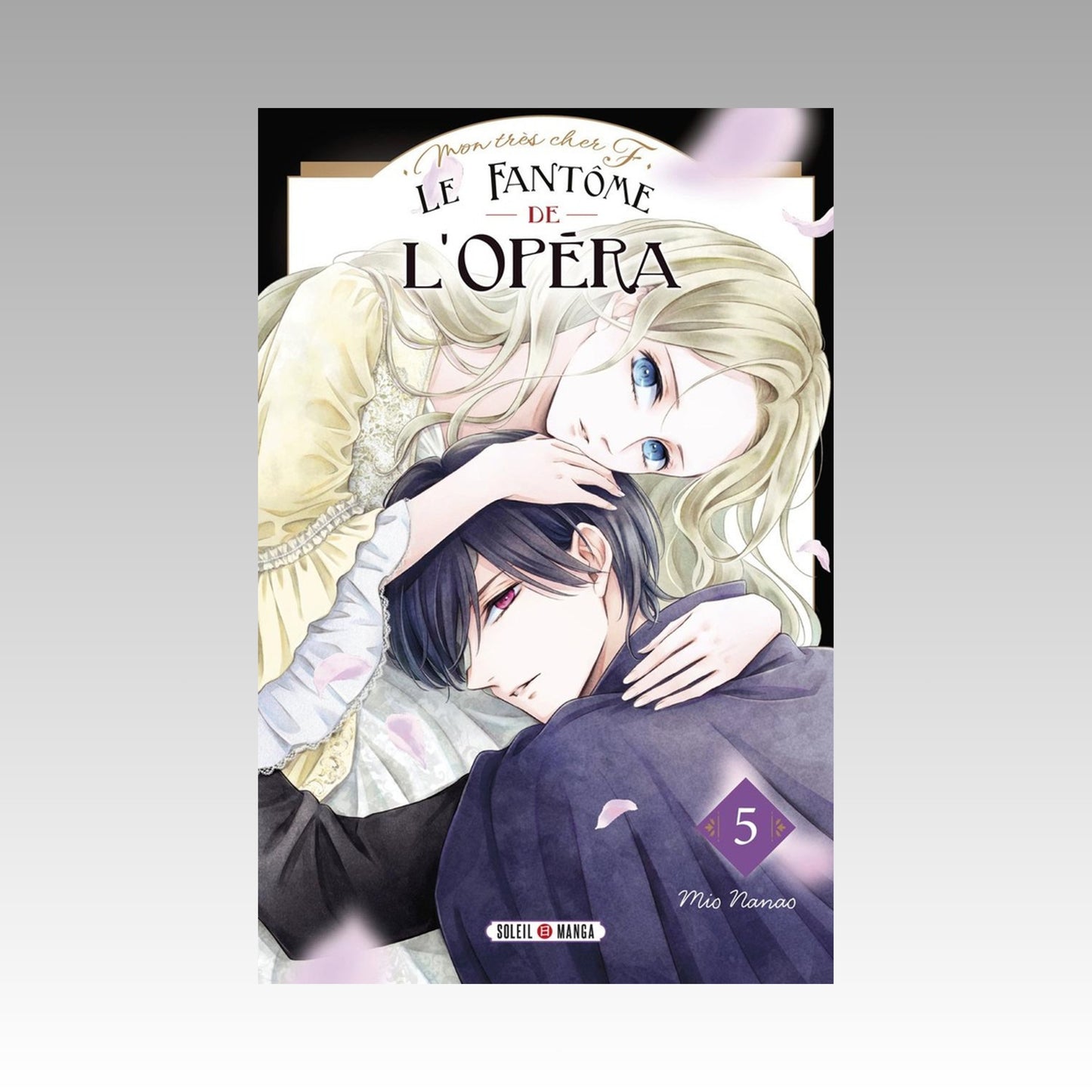 Mon très cher F. - Le Fantôme de l'Opéra. Tome 5