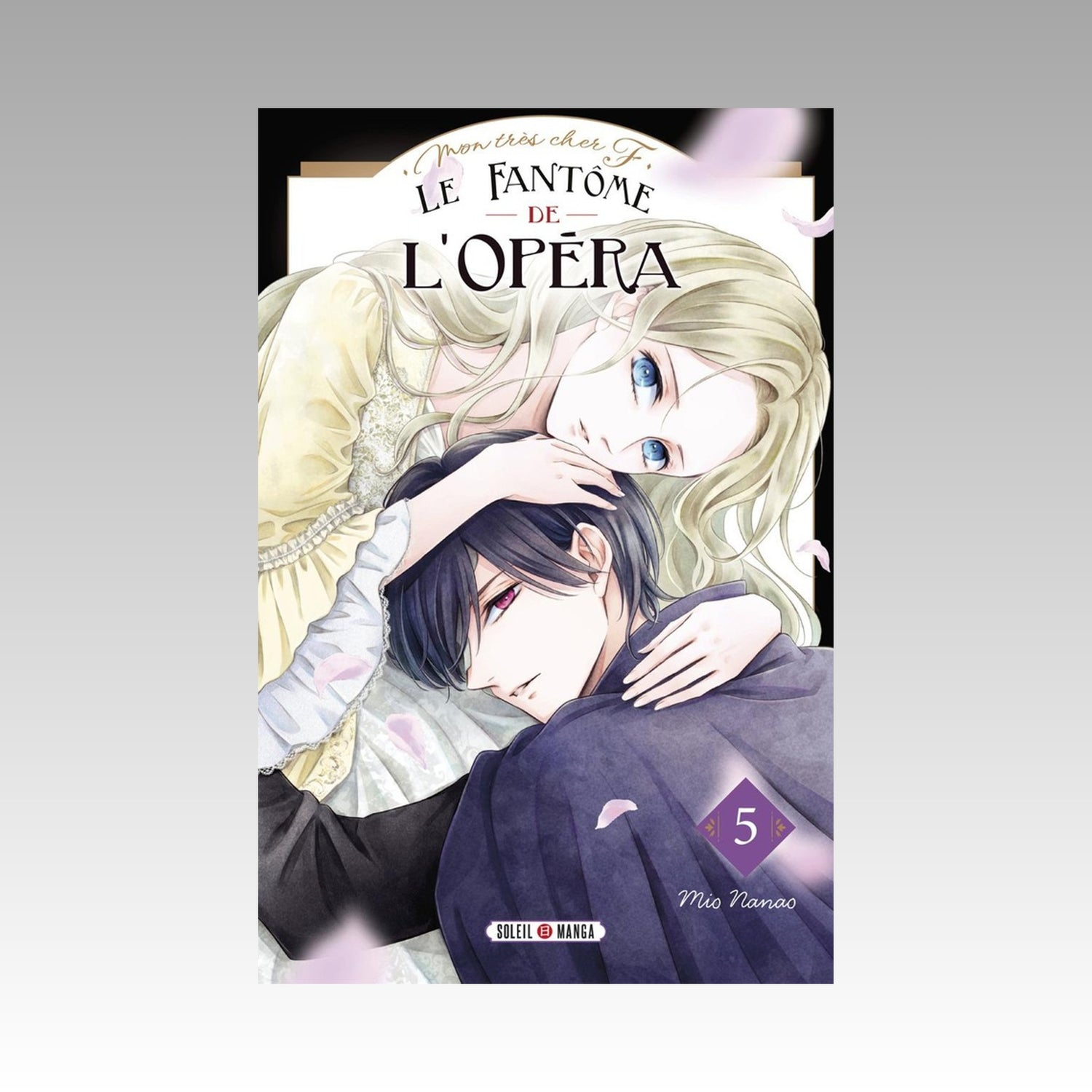 Mon très cher F. - Le Fantôme de l'Opéra. Tome 5