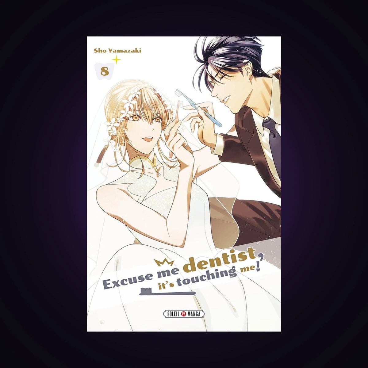 Excuse me dentist, it's touching me ! Tome 8