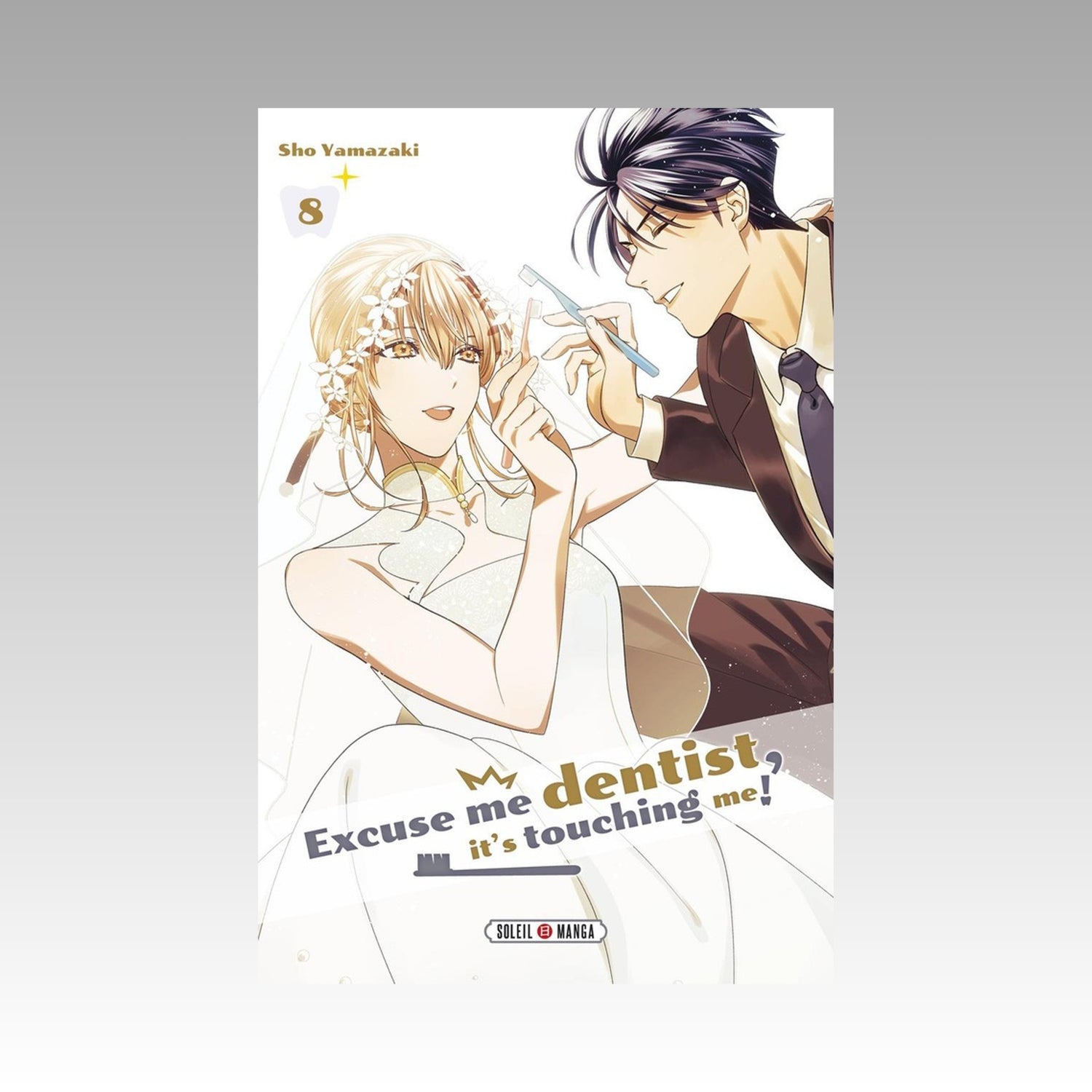Excuse me dentist, it's touching me ! Tome 8